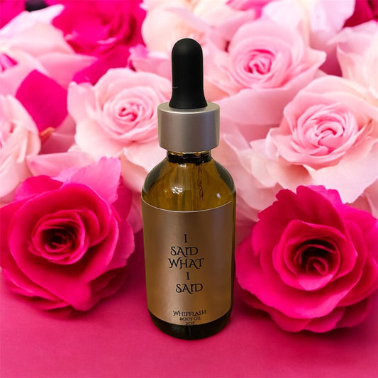 I Said What I Said Body Oil Inspired Love Don’t Be Shy